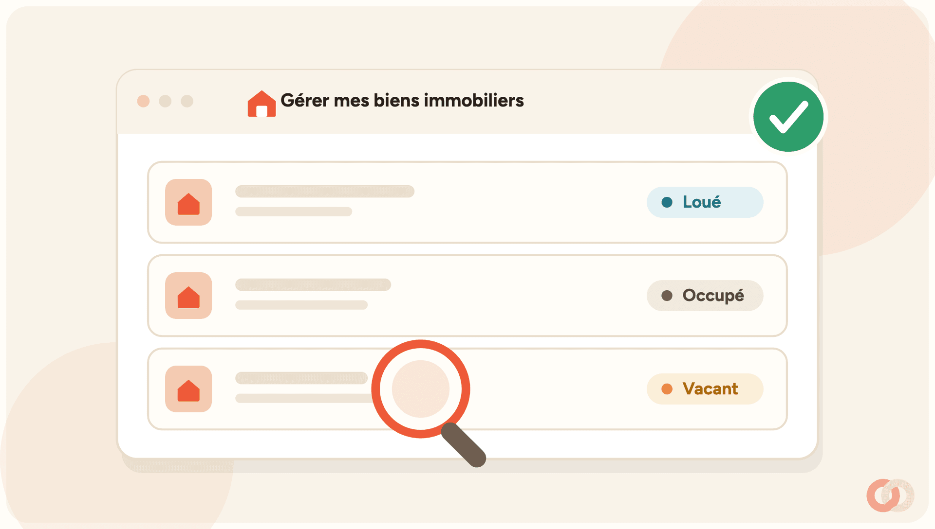 Écran « Gérer mes biens immobiliers » listant trois logements avec leur occupation : un bien « Loué », un bien « Occupé » et un bien « Vacant », qu’une loupe et une coche verte viennent vérifier.